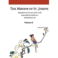 The Mission of St. Joseph. Volume II (color version): Magnificent in the eyes of the world. Impossible for unbelievers
