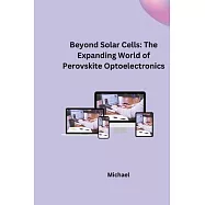 Beyond Solar Cells: The Expanding World of Perovskite Optoelectronics