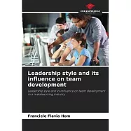 Leadership style and its influence on team development