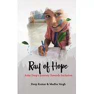 Ray of Hope: Asha Deep’s Journey Towards Inclusion