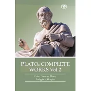Plato: Complete Works Vol 2 (Crito, Timaeus, Meno, Euthyphro & Gorgias)