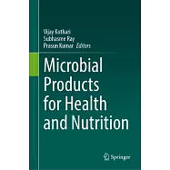 Microbial Products for Health and Nutrition
