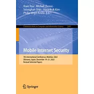 Mobile Internet Security: 7th International Conference, Mobisec 2023, Okinawa, Japan, December 19-21, 2023, Revised