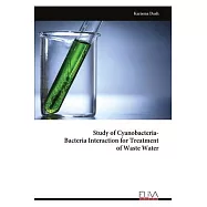 Study of Cyanobacteria - Bacteria Interaction for Treatment of Waste Water