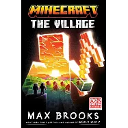 Minecraft: The Village (An Official Minecraft Novel 18)