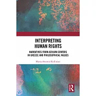 Interpreting Human Rights: Narratives from Asylum Centers in Greece