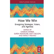 How We Win: Energizing Strategies, Voters, and Agendas