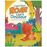 Calm Your Roar Like a Dinosaur: How to Relax Muscle by Muscle