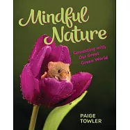Mindful Nature: Connecting with Our Great Green World