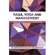 Raga, Yoga and Management: A Ready Reckoner for the Young Managers