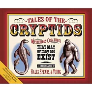 Tales of the Cryptids: Mysterious Creatures That May or May Not Exist