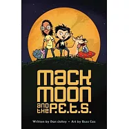 Mack Moon and the P.E.T.S.: Volume 1