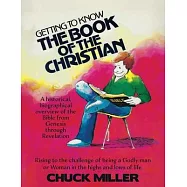 Getting to Know the Book of the Christian: Rising to the challenge of being a Godly man or Woman in the highs and lows