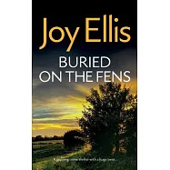 BURIED ON THE FENS a gripping crime thriller with a huge twist