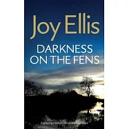 DARKNESS ON THE FENS a gripping crime thriller with a huge twist