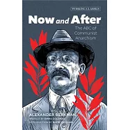 Now and After: The ABC of Communist Anarchism