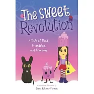 The Sweet Revolution: A Tale of Food, Friendship, and Freedom