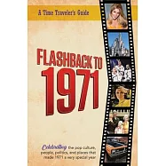 Flashback to 1971 - A Time Traveler&rsquo;s Guide: Perfect birthday or wedding anniversary gift for anyone born or married in