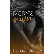 Ivory&rsquo;s Ruin: A Bad Boy Good Girl Biker Romance