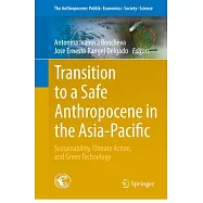 Transition to a Safe Anthropocene in the Asia-Pacific: Sustainability, Climate Action, and Green Technology