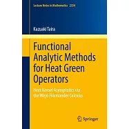 Functional Analytic Methods for Heat Green Operators: Heat Kernel Asymptotics Via the Weyl-H&ouml;rmander Calculus
