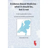 Evidence Based Medicine - what it should be, but is not: A non-systematic review on how we ended up tyrannized