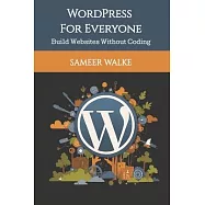 WordPress for Everyone: Build Websites Without Coding