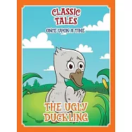 Classic Tales Once Upon a Time - The Ugly Duckling