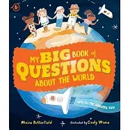 My Big Book of Questions About the World (with all the Answers, too!)
