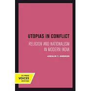 Utopias in Conflict: Religion and Nationalism in Modern India Volume 3