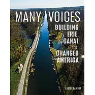 Many Voices: Building Erie, the Canal That Changed America