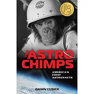 The Astrochimps: America’s First Astronauts
