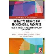 Innovative Finance for Technological Progress: Roles of Fintech, Financial Instruments, and Institutions