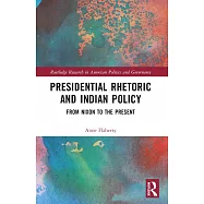 Presidential Rhetoric and Indian Policy: From Nixon to the Present