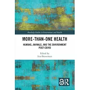 More-Than-One Health: Humans, Animals, and the Environment Post-Covid
