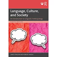 Language, Culture, and Society: An Introduction to Linguistic Anthropology