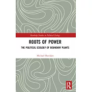Roots of Power: The Political Ecology of Boundary Plants