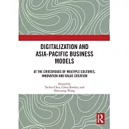 Digitalization and Asia-Pacific Business Models: At the Crossroads of Multiple Cultures, Innovation and Value Creation