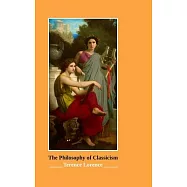 The Philosophy of Classicism