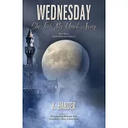 Wednesday, She Took My Heart Away