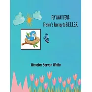 Fly Away Fear: French&rsquo;s Journey to B.E.T.T.E.R.