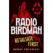 Radio Birdman: Retaliate First