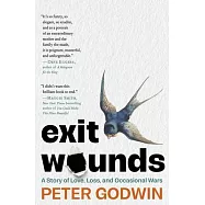 Exit Wounds: A Story of Love, Loss, and Occasional Wars