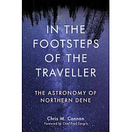 In the Footsteps of the Traveller: The Astronomy of Northern Dene