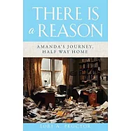 There Is a Reason: Amanda&rsquo;s Journey, Half Way Home