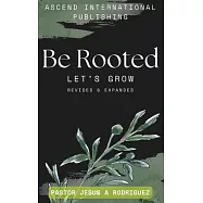 Be Rooted: Let&rsquo;s Grow