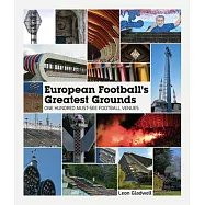 European Football Greatest Grounds: One Hundred Must-See Football Venues