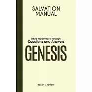 Salvation Manual: Bible Made Easy through Questions and Answers for the Book of Genesis