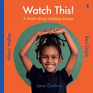 Watch This!: A Book about Making Shapes