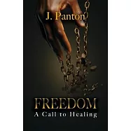 Freedom A Call to Healing